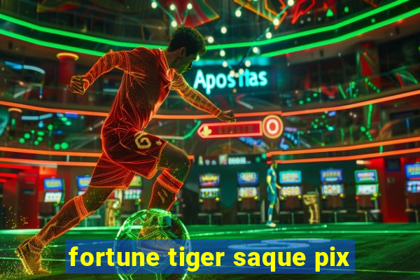 fortune tiger saque pix